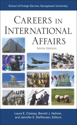 Karrieren in internationalen Angelegenheiten: Neunte Ausgabe - Careers in International Affairs: Ninth Edition