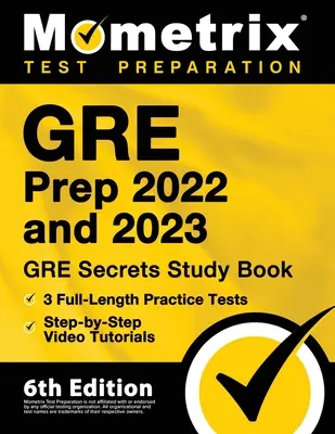 GRE Prep 2022 und 2023 - GRE Secrets Study Book, 3 Übungstests in voller Länge, Schritt-für-Schritt-Video-Tutorials: [6. Auflage] - GRE Prep 2022 and 2023 - GRE Secrets Study Book, 3 Full-Length Practice Tests, Step-by-Step Video Tutorials: [6th Edition]