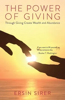 Die Kraft des Gebens: Durch Schenken Reichtum und Überfluss schaffen - The Power of Giving: Through Giving Create Wealth and Abundance