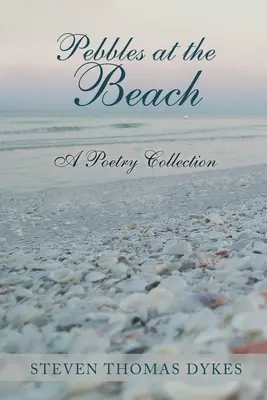 Kieselsteine am Strand: Eine Gedichtesammlung - Pebbles at the Beach: A Poetry Collection