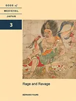 Zorn und Wut: Götter des mittelalterlichen Japan, Band 3 - Rage and Ravage: Gods of Medieval Japan, Volume 3