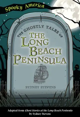 Die Geistergeschichten der Halbinsel Long Beach - The Ghostly Tales of Long Beach Peninsula