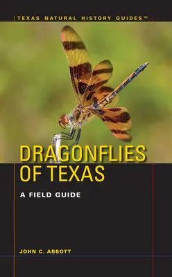 Libellen von Texas: Ein Feldführer - Dragonflies of Texas: A Field Guide