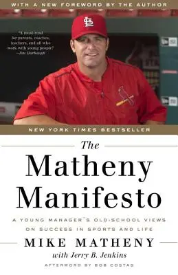 Das Matheny-Manifest: Die Ansichten eines jungen Managers über Erfolg im Sport und im Leben - The Matheny Manifesto: A Young Manager's Old-School Views on Success in Sports and Life