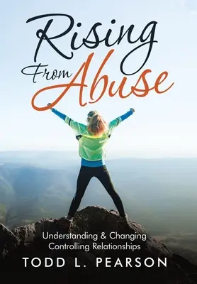 Auferstehen aus dem Missbrauch: Kontrollierende Beziehungen verstehen und verändern - Rising from Abuse: Understanding & Changing Controlling Relationships