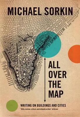 All Over the Map - Schriften zu Gebäuden und Städten - All Over the Map - Writing on Buildings and Cities