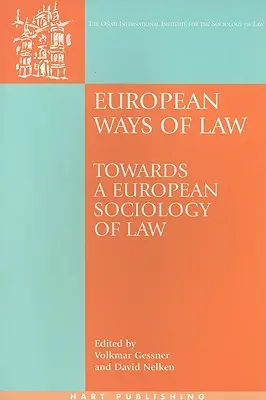 Europäische Wege des Rechts: Auf dem Weg zu einer europäischen Rechtssoziologie - European Ways of Law: Towards a European Sociology of Law