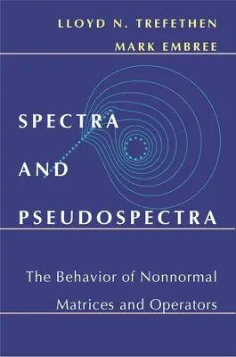 Spektren und Pseudospektren: Das Verhalten von nicht-normalen Matrizen und Operatoren - Spectra and Pseudospectra: The Behavior of Nonnormal Matrices and Operators