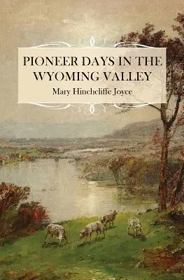 Pioniertage im Wyoming-Tal - Pioneer Days in the Wyoming Valley