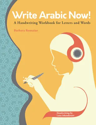 Jetzt Arabisch schreiben! Ein handschriftliches Arbeitsbuch für Buchstaben und Wörter - Write Arabic Now!: A Handwriting Workbook for Letters and Words