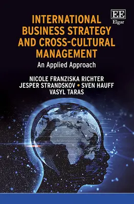 Internationale Unternehmensstrategie und interkulturelles Management - Ein angewandter Ansatz - International Business Strategy and Cross-Cultural Management - An Applied Approach