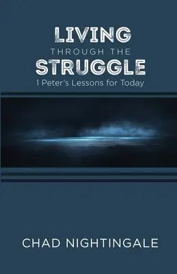 Durch den Kampf leben: 1 Petrus' Lektionen für heute - Living Through the Struggle: 1 Peter's Lessons for Today