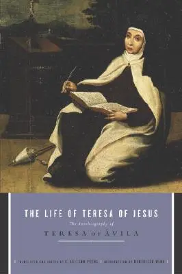 Das Leben der Teresa von Jesus: Die Autobiographie von Teresa von Avila - The Life of Teresa of Jesus: The Autobiography of Teresa of Avila