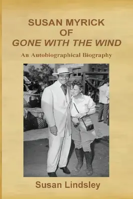 Susan Myrick von Vom Winde verweht: Eine autobiografische Biografie - Susan Myrick of Gone With The Wind: An Autobiographical Biography