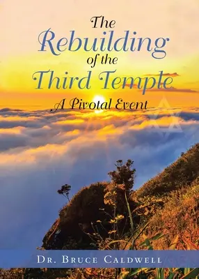 Der Wiederaufbau des Dritten Tempels: Ein entscheidendes Ereignis - The Rebuilding of the Third Temple: A Pivotal Event