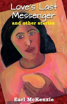 Der letzte Bote der Liebe und andere Geschichten - Love's Last Messenger and other Stories