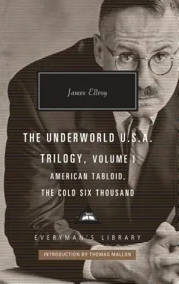 Die Unterwelt U.S.A. Trilogie, Band I: American Tabloid, die kalten Sechstausender; Einführung von Thomas Mallon - The Underworld U.S.A. Trilogy, Volume I: American Tabloid, the Cold Six Thousand; Introduction by Thomas Mallon