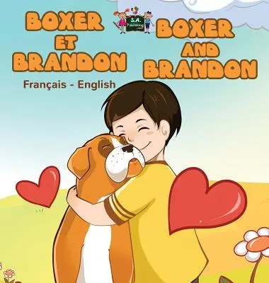 Boxer und Brandon Boxer und Brandon: Französisch Englisch Zweisprachige Ausgabe - Boxer et Brandon Boxer and Brandon: French English Bilingual Edition