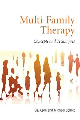 Multi-Familien-Therapie: Konzepte und Techniken - Multi-Family Therapy: Concepts and Techniques