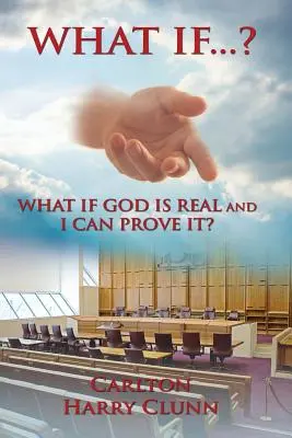 Was wäre, wenn...? Was wäre, wenn Gott real ist und ich es beweisen kann? - What If...? What If God Is Real and I Can Prove It?