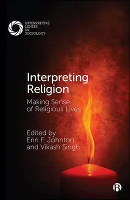 Religion interpretieren: Religiöses Leben verständlich machen - Interpreting Religion: Making Sense of Religious Lives