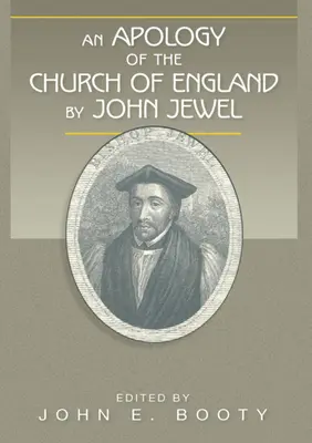 Eine Apologie der Kirche von England von John Jewel - An Apology of the Church of England by John Jewel