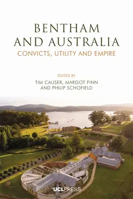 Bentham und Australien: Sträflinge, Nützlichkeit und Empire - Bentham and Australia: Convicts, Utility and Empire