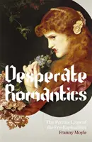 Verzweifelte Romantiker - Desperate Romantics