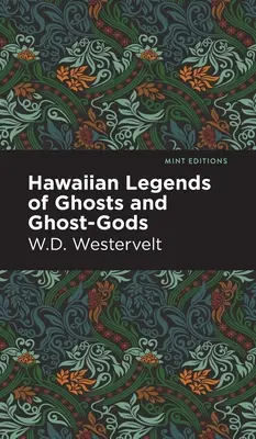 Hawaiianische Legenden über Geister und Geistergötter - Hawaiian Legends of Ghosts and Ghost-Gods