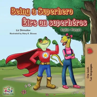 Ein Superheld sein tre un superhros: Englisch Französisch Zweisprachiges Buch - Being a Superhero tre un superhros: English French Bilingual Book