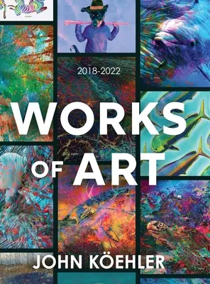 Kunstwerke: 2018-2022 - Works of Art: 2018-2022