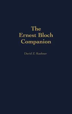 Der Ernest Bloch-Begleiter - The Ernest Bloch Companion