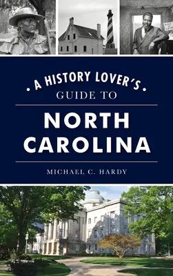Leitfaden für Geschichtsliebhaber in North Carolina - History Lover's Guide to North Carolina