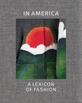 In Amerika: Ein Lexikon der Mode - In America: A Lexicon of Fashion