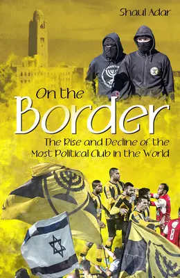 An der Grenze: Aufstieg und Niedergang des politischsten Clubs der Welt - On the Border: The Rise and Decline of the Most Political Club in the World