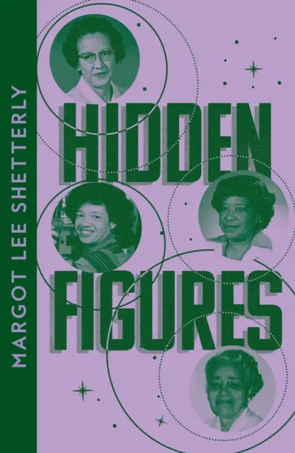 Hidden Figures - Die unerzählte Geschichte der afroamerikanischen Frauen, die zum Sieg im Wettlauf um die Raumfahrt beigetragen haben - Hidden Figures - The Untold Story of the African American Women Who Helped Win the Space Race