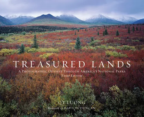 Geschätzte Länder: Eine fotografische Odyssee durch Amerikas Nationalparks, Dritte erweiterte Auflage - Treasured Lands: A Photographic Odyssey Through America's National Parks, Third Expanded Edition