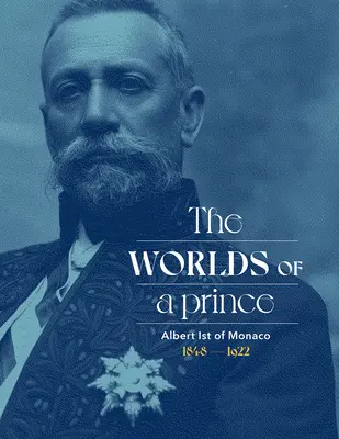 Albert Ist von Monaco: Die Welten eines Fürsten - Albert Ist of Monaco: The Worlds of a Prince