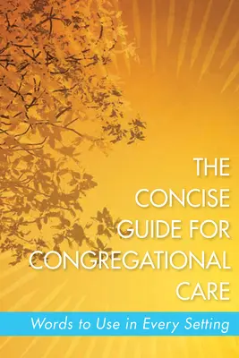 Der kurze Leitfaden für die Gemeindepflege: Worte für jede Situation - The Concise Guide for Congregational Care: Words to Use in Every Setting