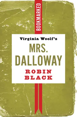 Virginia Woolfs Mrs. Dalloway: Mit Lesezeichen versehen - Virginia Woolf's Mrs. Dalloway: Bookmarked