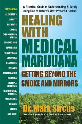 Heilen mit medizinischem Marihuana: Jenseits von Rauch und Spiegeln - Healing with Medical Marijuana: Getting Beyond the Smoke and Mirrors