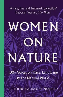 Frauen über die Natur: 100+ Stimmen über Orte, Landschaften und die natürliche Welt - Women on Nature: 100+ Voices on Place, Landscape & the Natural World
