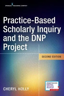 Praxisbasierte wissenschaftliche Untersuchung und das Dnp-Projekt - Practice-Based Scholarly Inquiry and the Dnp Project