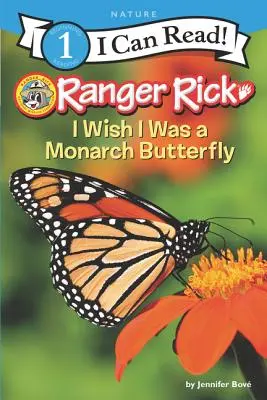 Ranger Rick: Ich wünschte, ich wäre ein Monarchfalter - Ranger Rick: I Wish I Was a Monarch Butterfly