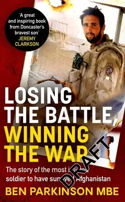Die Schlacht verlieren, den Krieg gewinnen: Wie wir alle den Chancen trotzen können, die uns gegeben sind - Losing the Battle, Winning the War: How We Can All Defy the Odds We're Given