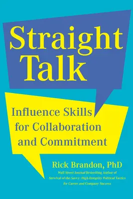 Straight Talk: Einflussnahme für Zusammenarbeit und Engagement - Straight Talk: Influence Skills for Collaboration and Commitment