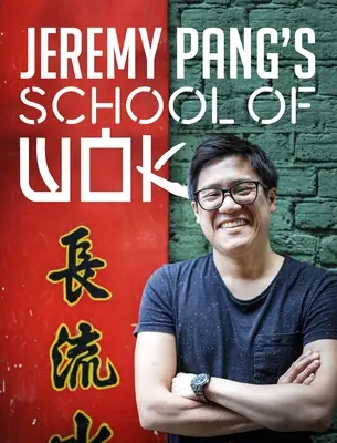 Die Wok-Schule von Jeremy Pang - Jeremy Pang's School of Wok