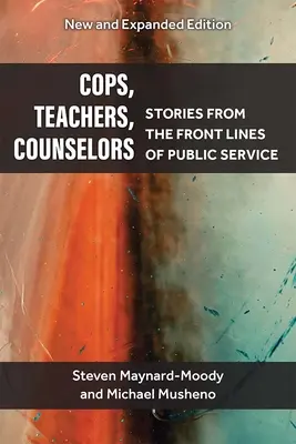 Polizisten, Lehrer, Seelsorger: Geschichten von der Frontlinie des öffentlichen Dienstes - Cops, Teachers, Counselors: Stories from the Front Lines of Public Service