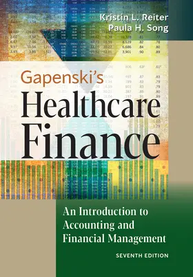 Gapenski's Healthcare Finance: Eine Einführung in die Buchhaltung und das Finanzmanagement, Siebte Auflage - Gapenski's Healthcare Finance: An Introduction to Accounting and Financial Management, Seventh Edition