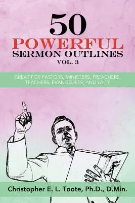50 aussagekräftige Predigtskizzen, Bd. 3: Ideal für Pastoren, Pfarrer, Prediger, Lehrer, Evangelisten und Laien - 50 Powerful Sermon Outlines, Vol. 3: Great for Pastors, Ministers, Preachers, Teachers, Evangelists, and Laity
